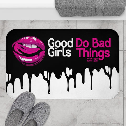 Good Girls Do Bad Things Bath Mat