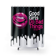 Good Girls Do Bad Things Shower Curtains