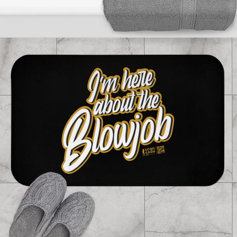 Im Here About The Blowjob Bath Mat